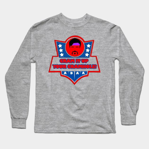 White Goodman -- Cram It Up Your Cramhole! Long Sleeve T-Shirt by drquest